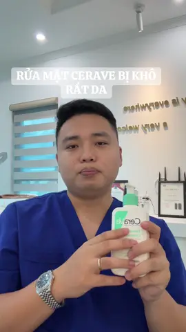 Da khô khi rửa cerave #drtrangiakhanh #zahanclinic #cerave 