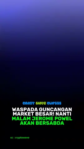 🚨Waspada guncangan market, malam ini Jerome powel akan bersabda #cryptowave #kripto #jeromepowell 