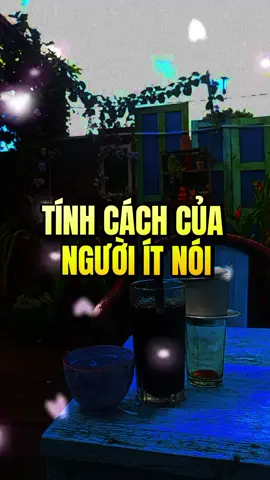 tính cách của người ít nói.  #xuhuong #truyetlycuocsong #caunoihay 