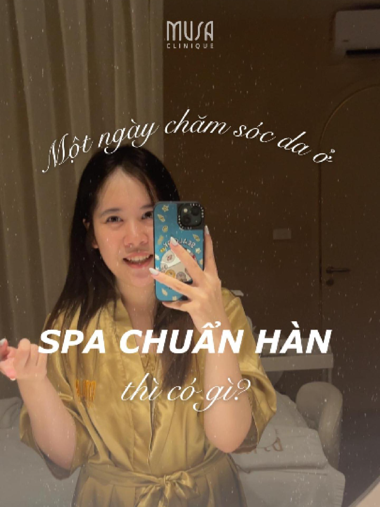 Một ngày trải nghiệm spa chuẩn Hàn cùng Musa #musaspa #musacliniqueroom #beautytok #spachuanhan #skincare