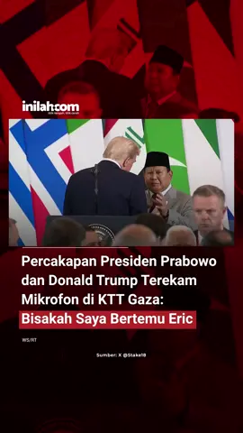 Momen Prabowo Minta Bertemu Anak Donald Trump di Gaza Peace Summit Viral di media sosial, video memperlihatkan Presiden RI Prabowo Subianto meminta bertemu dengan Eric Trump, anak dari Presiden AS Donald Trump, saat menghadiri Gaza Peace Summit di Mesir, Senin (13/10). Dalam rekaman yang diduga terekam dari mic bocor, Prabowo sempat berkata: “Dia berada di wilayah yang tidak memungkinkan untuk menerima sekuritas... Bisakah saya bertemu Eric (Trump)?” Trump pun menanggapi dengan nada ramah, “Saya akan meminta Eric menelepon. Dia anak yang sangat baik.” Momen singkat itu terjadi usai Trump menyampaikan pidatonya di KTT yang membahas perdamaian Gaza. Keduanya terlihat berbicara santai sebelum berpisah, sementara Reuters melaporkan Gedung Putih maupun Kemenlu RI belum memberikan tanggapan resmi atas video tersebut. #InilahNews #InilahCom #PrabowoSubianto #DonaldTrump #EricTrump #GazaPeaceSummit #SharmElSheikh #DiplomasiIndonesia #PolitikInternasional #TitikTengahTitikCerah