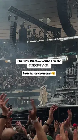 Vente artiste pour @The Weeknd  pour le 8 juillet au Stade de France et le 3 juillet à Lille c’est auj !  🥹 courage !  #theweeknd #paris #concert #conseils  #stadedefrance