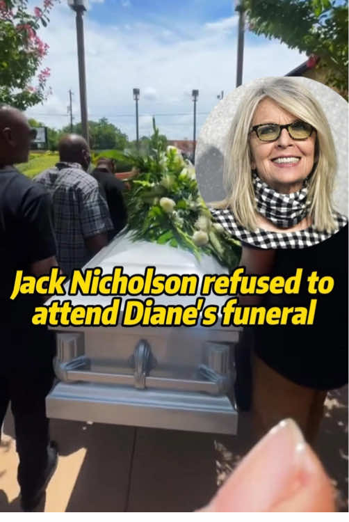 Jack Nicholson refused to attend Diane's funeral#usa #fyp #celebrity #dianekeaton #death 