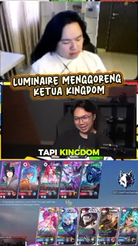 luminaire goreng ketua KINGDOM @ihsanbesarik_ @mrbrandonkent #9embiraMabar #TiupLilinBarengFanny #MLBBIDCreator #luminaire #bkent 