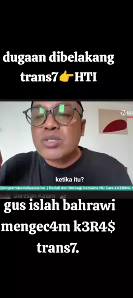 gus islah bahrawi dugaan dibelakang  trans7 ada orang-orang HTI, mengecam keras agar proses hukum. #boikottrans7  #islahbahrawi #pemerintahindonesia 