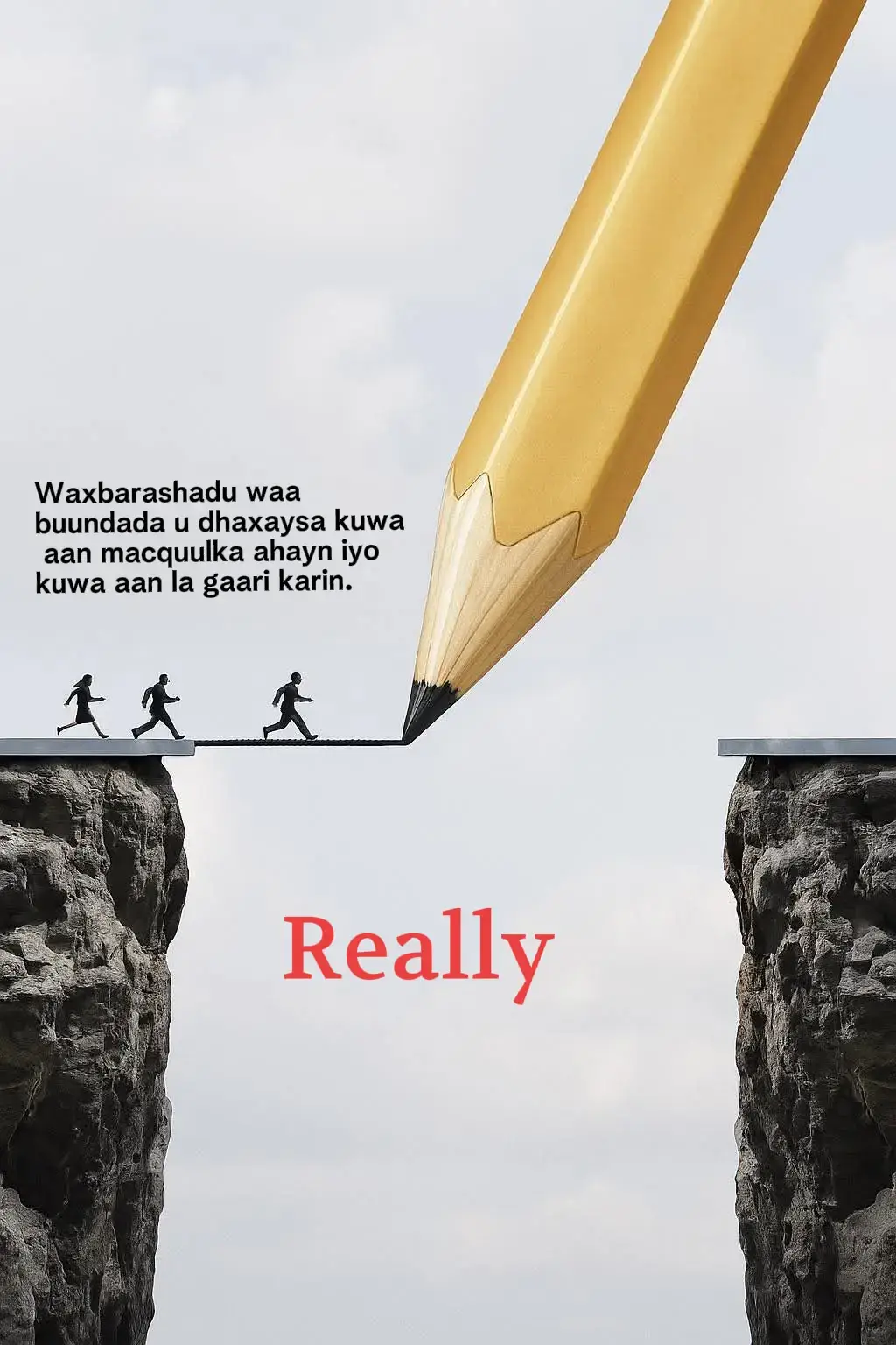 Education is the bridge between the impossible and the unattainable. 