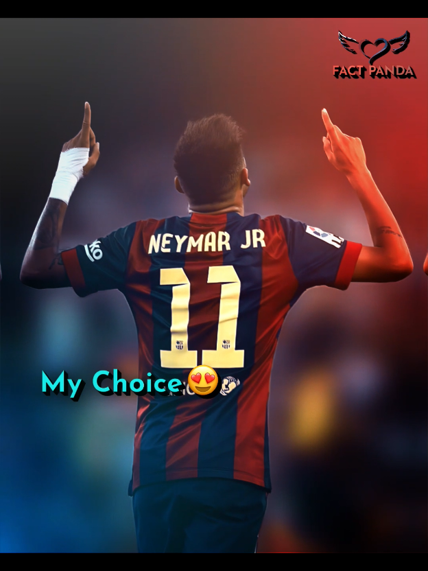 My Choice Neymar jr #neymarjr #reels #factpanda @For You @TikTok 