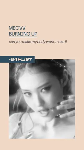 burning up by meovv out now ! #meovv #kpopfyp #burningup #84playlist #84vnw 