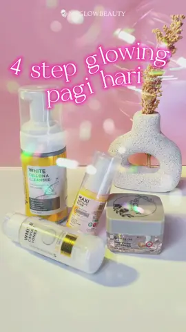 4 Step Glowing versi pagi nih.. mau dibuatin versi malamnya gak beauties ? 🤔🤔 #msglow #msglowbeauty #glowingskin #rekomendasiskincare 