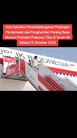Presiden Prabowo Subianto Tiba di Tanah Air Usai Menghadiri KTT Perdamaian dan Penghentian Perang di Gaza Selasa 14 Oktober 2025 #prabowo 