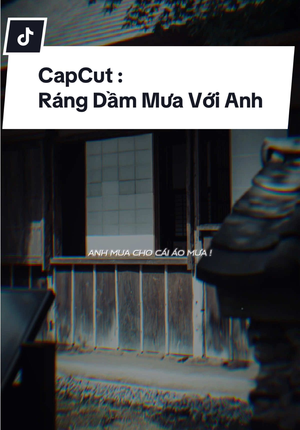 Ráng Dầm Mưa Với Anh Khúc Này Nha… #CapCut #xuhuong #bietchua #nhacremix #lyrics 