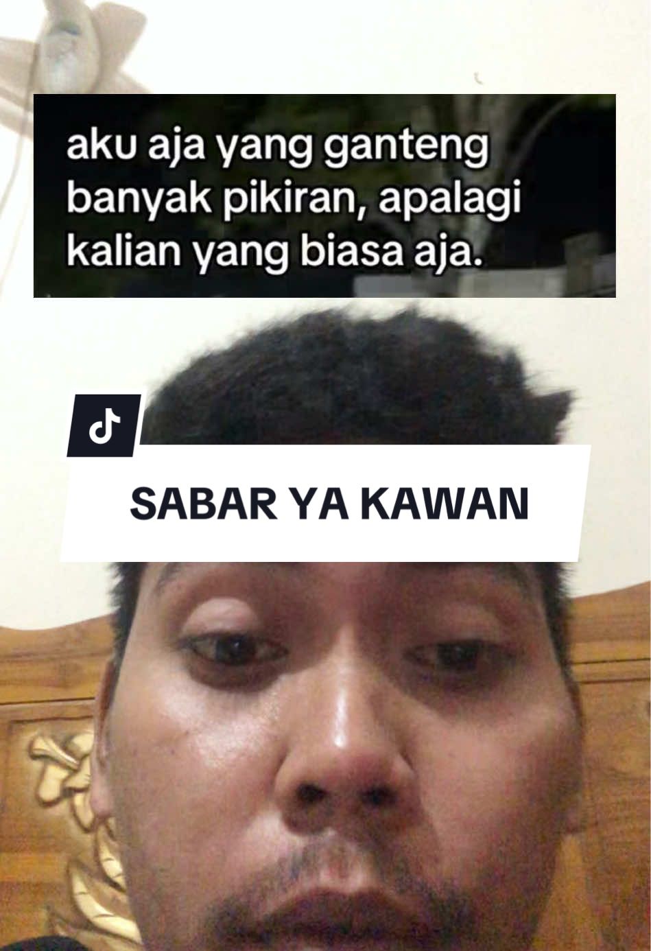Memang orang ga ganteng itu cobaannya lebih berat, kuat kuat ya kalian semua  #chat #oweng #fyp 