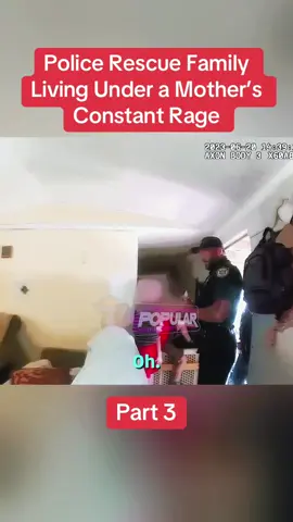 Police Rescue Family Living Under a Mother’s Constant Rage Part 3 #cops #copsoftiktok #police #policeofficer #fyp 