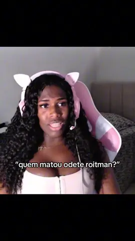 Que agonia é essa pra saber quem matou odete rapaz? Por isso que GG esculhambou quem perguntou a ela! #garotadoblog #garotadoblogui #quemmatouodeteroitman #perolasdagg #odeteroitman