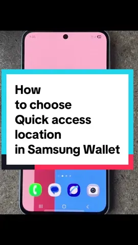 How to choose Quick access location in Samsung Wallet