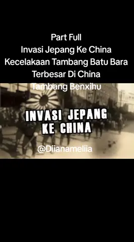 Invasi Jepang Ke China - Kecelakaan Tambang Batu Bara Terbesar Di China - Tambang Benxihu part full #nadiaomara #kisahnyata #kisahkriminal #dra #fyppppppppppppppppppppppp 