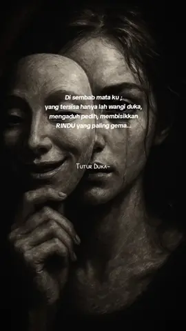 Di sembab mata ku ; yang tersisa hanya lah wangi duka, mengaduh pedih, membisikkan RINDU yang paling gema…