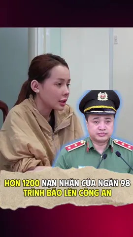 Hơn 1200 nạn nhân của Ngân 98 trình báo lên công an #ngan98 #maihoang #congan #tintuc #fyp