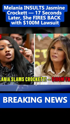 Melania INSULTS Jasmine Crockett — 17 Seconds Later, She FIRES BACK with $100M Lawsuit. #breakingnews #viral #fyp #trending #hottrend 