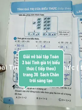 Giải vở bài tập Toán 3 bài Tình giá trị biểu thức ( tiếp theo) trang 36  Sách Chân trời sáng tạo #ToanLop3 #OnTapSoDen1000 #ChanTroiSangTao #VoBaiTapToan #HocToanDeDang  