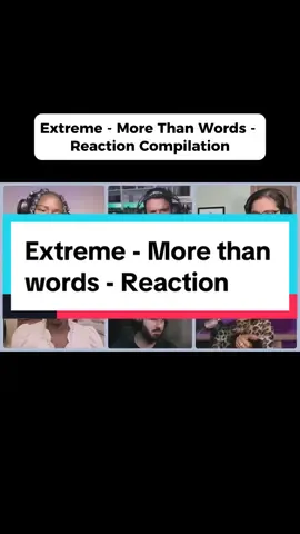 Extreme - More than words - Reaction Compilation #extreme #morethanwords #reaction #softrock #popballad 