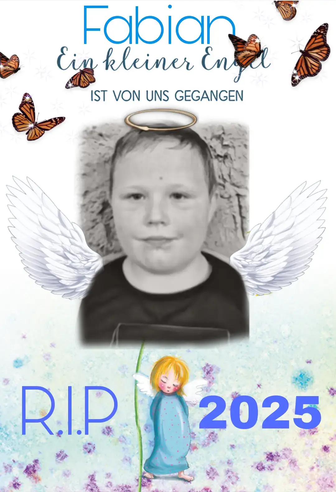Heute hat man den 8 jährigen Fabian gefunden, leider war der junge tot.😔💔 So etwas trifft einer Mutter, Vater, Verwandten ziemlich hart.😔 Betet für Fabian.🌈🙏🏻 Mein Beileid in diesen schweren Stunden, an Fabians Familie.😔💔 Ruhe in Frieden kleiner Mann.😔
