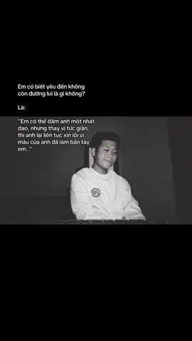 Em có biết yêu đến không còn đường lui là gì? Là: 