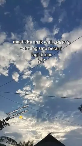 maaf kita anak wifi😁🙏🏻