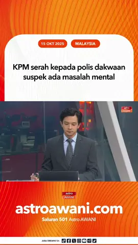 Kementerian Pendidikan (KPM) menyerahkan kepada pihak polis berhubung dakwaan suspek pelajar lelaki yang menikam pelajar perempuan berusia 16 tahun itu dikatakan mempunyai masalah mental. #AWANInews