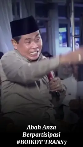 mantabbb abah anza.....#boikotrans7 @anwarzahid.channel 