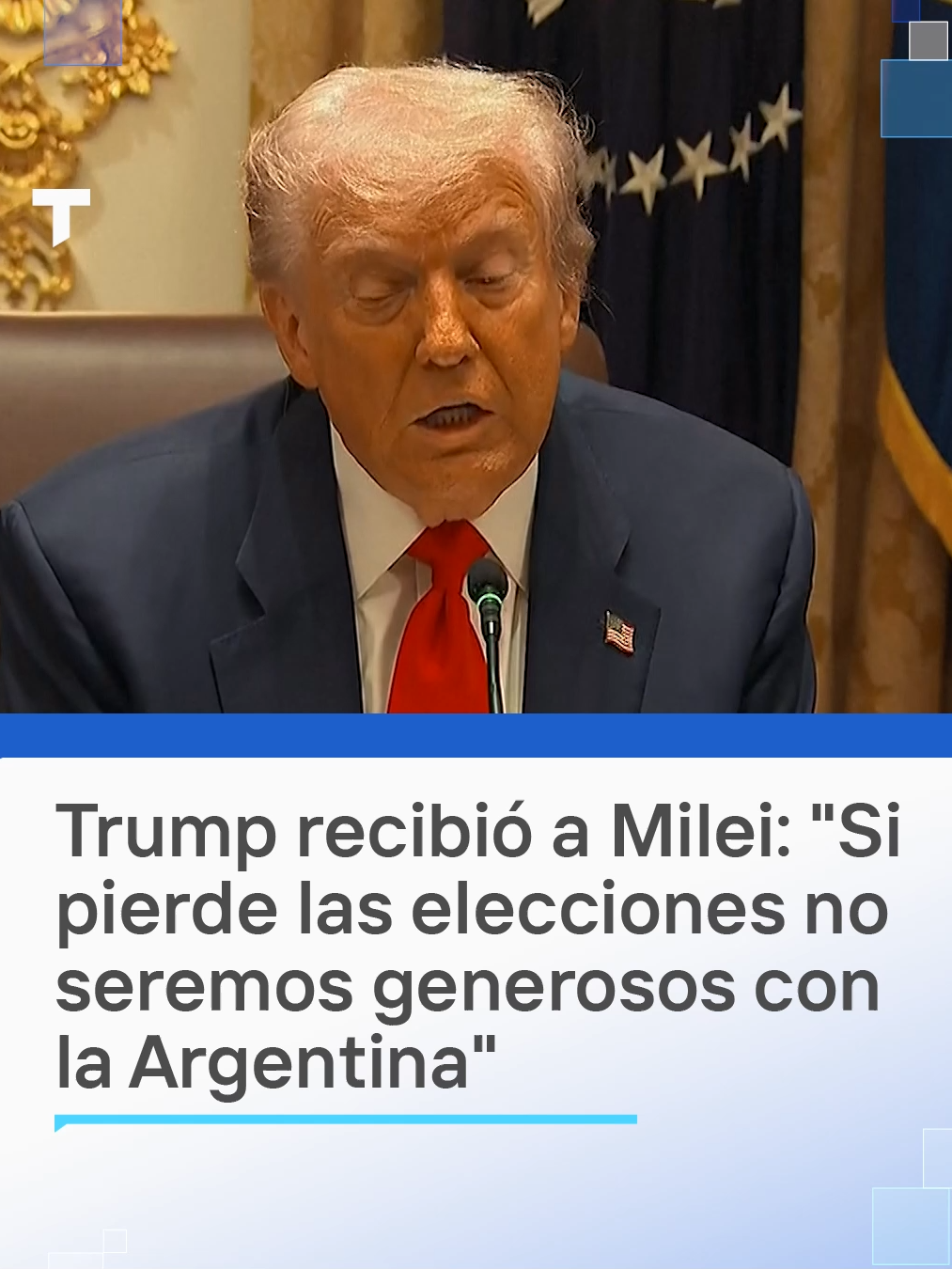 Trump recibió a Milei en la Casa Blanca y lanzó una fuerte advertencia: 