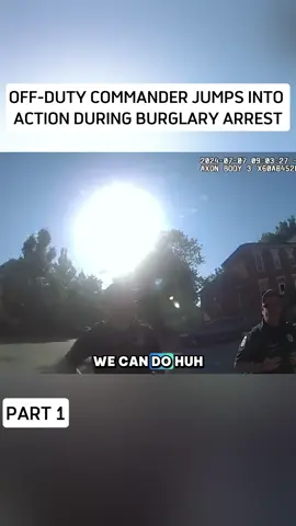 Off-Duty Commander Jumps Into Action During Burglary Arrest #bodycam #cops #police #foryou #bodycamcops 