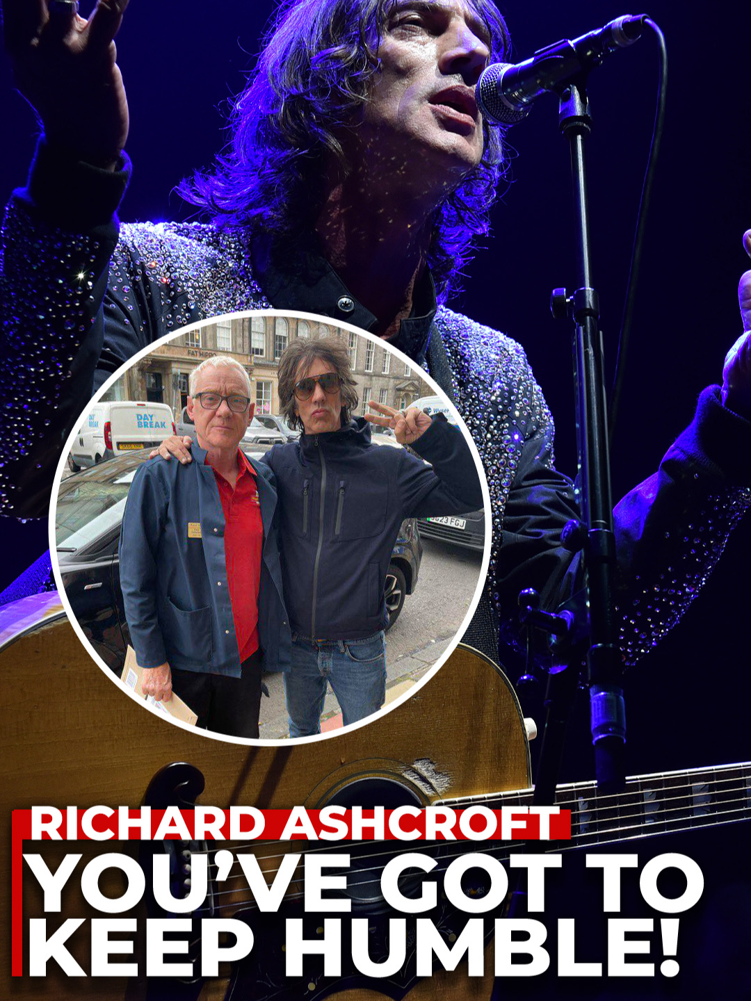 Richard Ashcroft: You've got to stay humble!