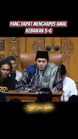 Yg dapat menghapus Amal kebaikan 5-6#gusiqdammuhammad #santripusat #dekenganepusat #sabilutaubahblitar #hadrohpusatsabilu_taubah 