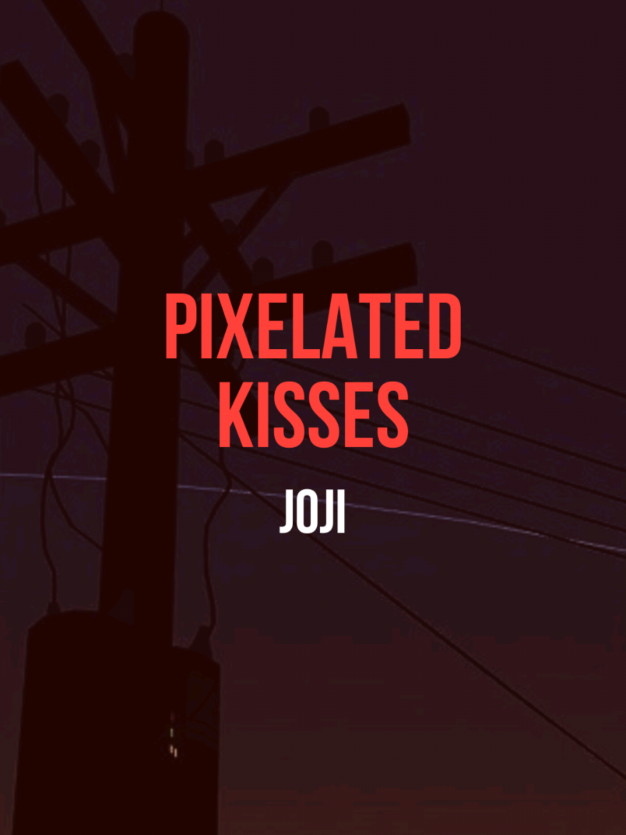 PIXELATED KISSES 💋 - Joji #pixelatedkisses #joji #lyrics #edit #back 