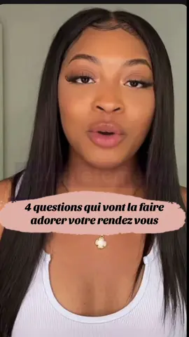Voici  4 questions qui vont la faire adorer