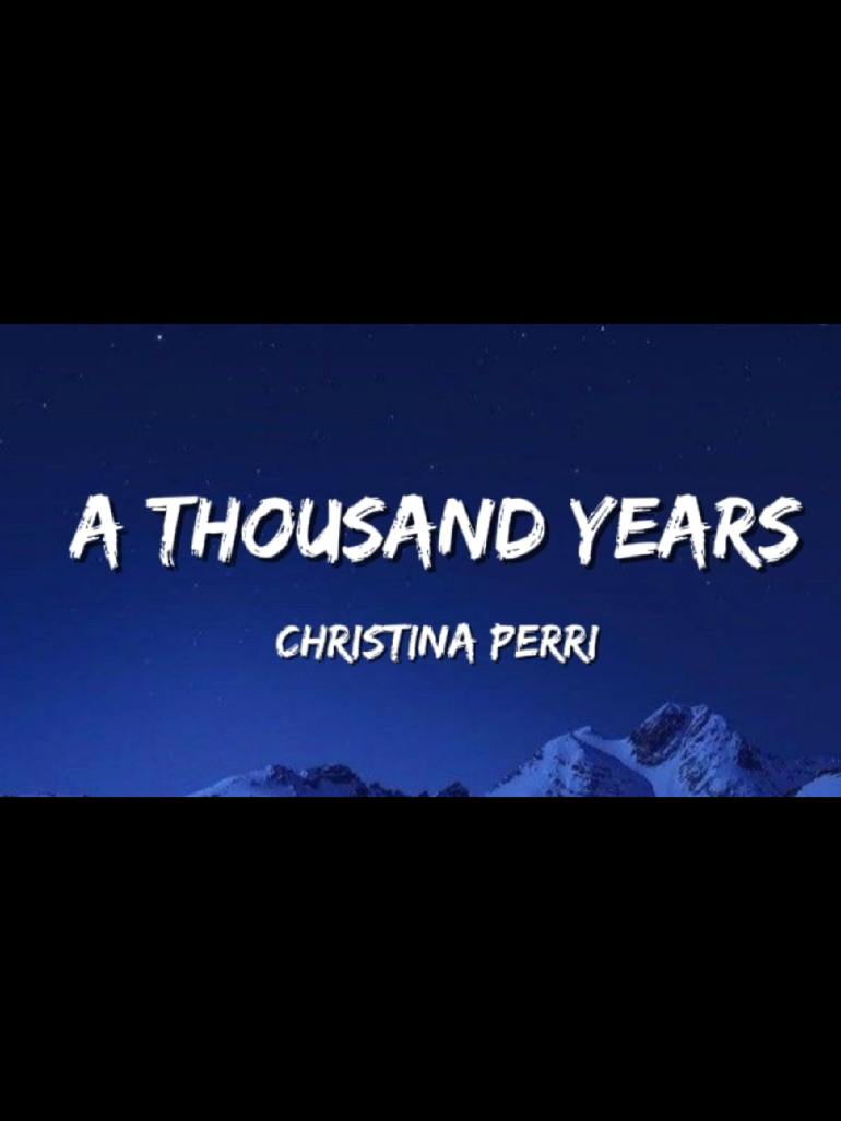 Christina Perri-A Thousands Years  #christinaperri #athousandyears #lyrics #fyp #fyppppppppppppppppppppppp 
