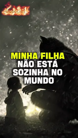 Minha filha não está sozinha no mundo