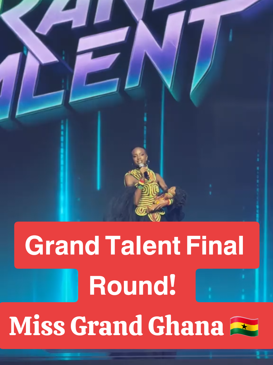 𝗚𝗿𝗮𝗻𝗱 𝗧𝗮𝗹𝗲𝗻𝘁 𝗙𝗶𝗻𝗮𝗹 𝗥𝗼𝘂𝗻𝗱! 🌟 Miss Grand Ghana 🇬🇭 #mgi2025  #vnshowbiznet #missgrandinternational #vnshowbiz #grandtalent 