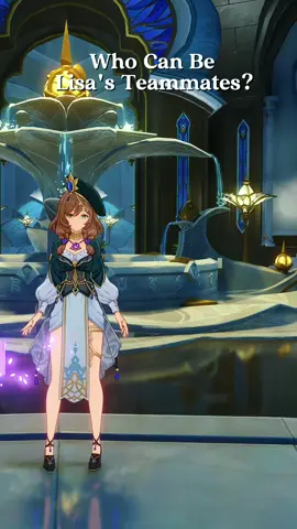 Who can be Lisa's teammates  #genshin #lisa #hoyocreators #fyp #Genshinlmpact