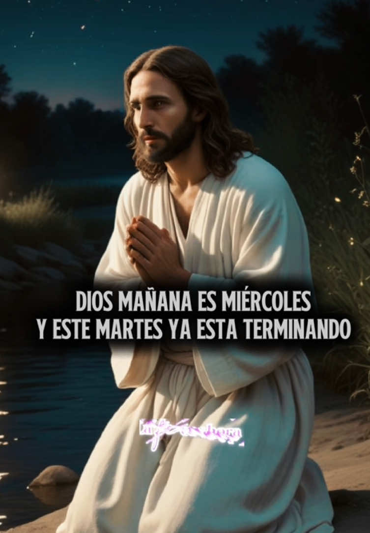 Dios mañana es miércoles y este martes ya está terminando 🙏 #oración #oracionespoderosas #buenasnoches #oracióndelanoche #bendiciones 