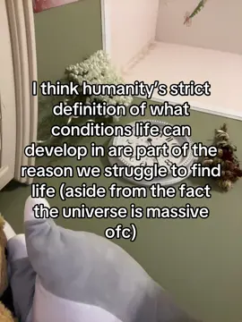 Like yes humans developed being in the “Goldilocks zone” and with certain heat and oxygen blah blah but also if life developed in another planet it would find a way to evolve and adapt even without any oxygen or no water or wtv. Obviously Ik that scientist consider all possibilities and they’re not just testing planets similar to earth or planets that mean their “conditions for life” but I always see ppl talking abt how so and so planet is most likely to develop life bc it meets the conditions like? Idk that doesn’t make sense to me. If life developed on a planet it doesn’t matter what conditions it is in the life would adapt to the planet I think idk maybe hm wrong and I should just shut up butttttt #space #Science #Astronomy #planetaryscientists 