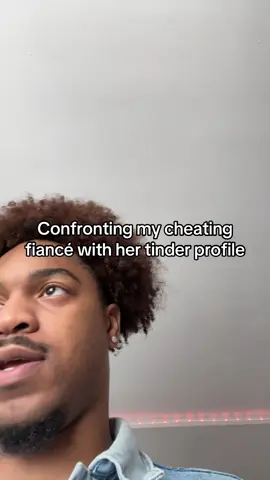 Confronting my cheating fiancé with her tinder profile #Cheater #Tinder #Fiancé #Insecure 