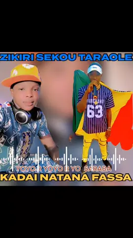 ZIKIRI SEKOU TARAOLE KADAI NATANA FASSA YOYO R YOYO R YO SARABA @NABY LE GLADIA 