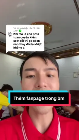 Trả lời @FB.LINH XINH ✅ thêm fanapage trong bm #quangcaofacebookhieuqua #banhangonline #changtraimarketing #quangcaotiktok #kinhdoanhonline 