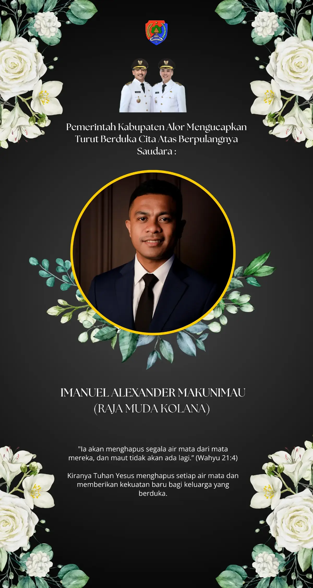 Pemerintah Kabupaten Alor Mengucapkan turut berdukacita yang sedalam-dalamnya atas berpulangnya saudara Imanuel Alexander Makunimau. Kiranya Tuhan Yesus Kristus, sumber penghiburan sejati, memberikan kekuatan, penghiburan, dan damai sejahtera kepada keluarga yang ditinggalkan. Segala karya dan keteladanan kaka Imanuel senantiasa dikenang dengan penuh hormat dan kasih 🙏