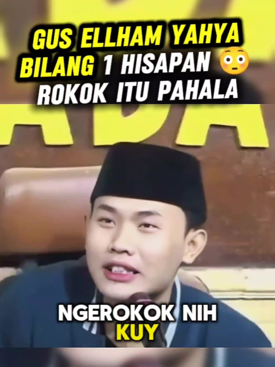 Gus Ellham Yahya Bilang 1 Hisapan Udud Itu Pahala 😳 Sumber: muhibbin.mt..ibad - Gus Ellham Yahya - TikTok #gus #gusellhamyahya #pesantren #kiyai #santri 