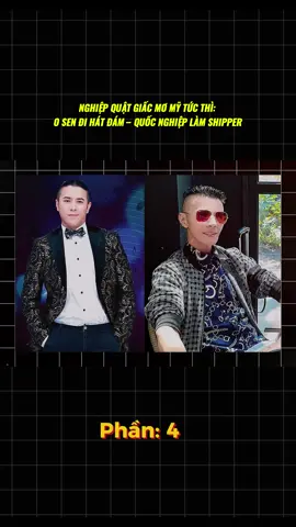 NGHIỆP QUẬT GIẤC MƠ MỸ TỨC THÌ: O SEN ĐI HÁT ĐÁM – QUỐC NGHIỆP LÀM SHIPPER p4 #osen #cali #phandong #kasim