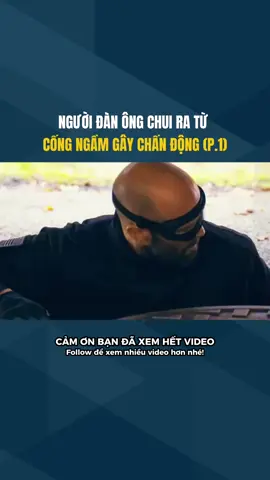 Người Đàn Ông Chui Ra Từ Cống Ngầm Gây Chấn Động ( P.1 ) #reviewphim #phimhay #phimhaymoingay #xh #fyp 