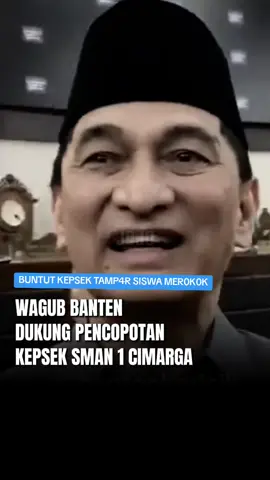 Pro dan kontra pencopotan Kepala Sekolah SMAN 1 Cimarga. Kini giliran Wagub Banten Dimyati mendukung pencopotan tersebut. Dimyati menilai, pemuk*lan yang dilakukan kepsek terhadap murid tersebut salah. #dimyati #kepseksman1cimarga #siswa #banten #fyp 